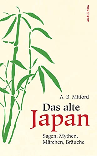 Stock image for Das alte Japan, Sagen, Mythen, Mrchen, Bruche for sale by medimops