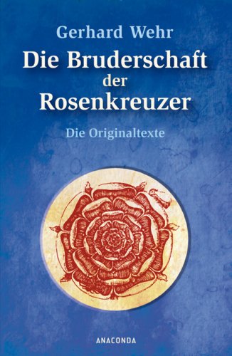 Beispielbild fr Die Bruderschaft der Rosenkreuzer: Die Originaltexte zum Verkauf von medimops