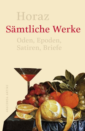 9783866471627: Smtliche Werke: Oden, Epoden, Satiren, Briefe