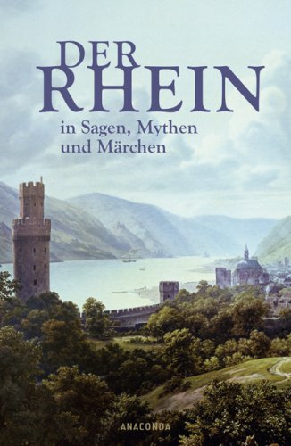 Beispielbild fr Der Rhein in Sagen, Mythen und Mrchen zum Verkauf von medimops