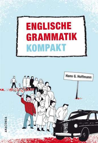 Englische Grammatik kompakt. Struktur und Gebrauch des heutigen Englisch