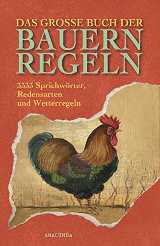 Das große Buch der Bauernregeln: 3333 Sprichwörter, Redensarten und Wetterregeln - Rudolph Eisbrenner (Hg.)