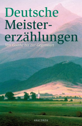 Stock image for Deutsche Meistererzhlungen. Von Goethe bis zur Gegenwart for sale by medimops