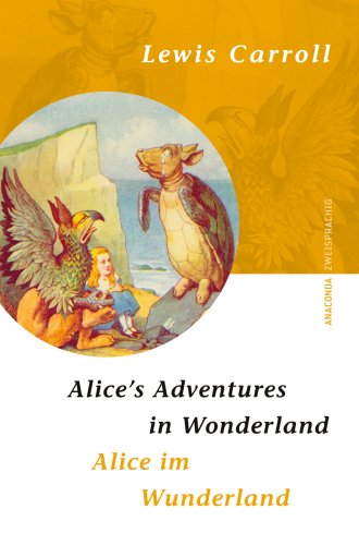 9783866472334: Alice's Adventures in Wonderland / Alice im Wunderland. Zweisprachige Ausgabe Englisch - Deutsch