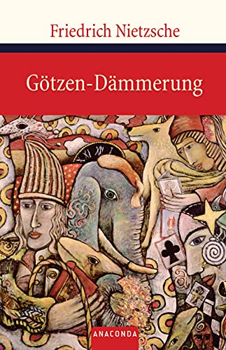 Imagen de archivo de Gtzen-Dmmerung: Oder Wie Man Mit Dem Hammer Philosophiert. Herausgegeben Von Karl Schlechta a la venta por Revaluation Books