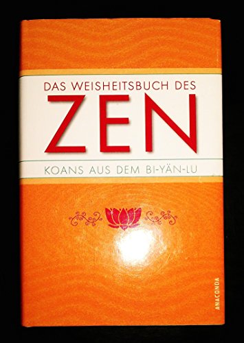 Beispielbild fr Das Weisheitsbuch des ZEN. Koans aus dem Bi-Yn-Lu zum Verkauf von medimops