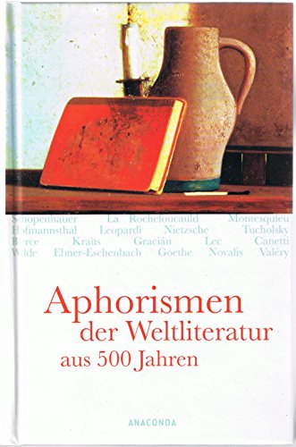 Beispielbild fr Aphorismen der Weltliteratur aus 500 Jahren zum Verkauf von Versandantiquariat Felix Mcke