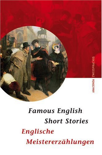 Beispielbild fr Famous English Short Stories. Englische Meistererzhlungen. Zweisprachige Ausgabe Englisch - Deutsch: Zweisprachige Klassiker-Ausgaben Englisch - Deutsch zum Verkauf von medimops