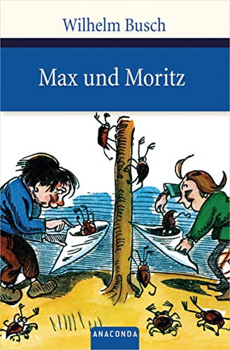 Imagen de archivo de Max und Moritz: Eine Bubengeschichte in sieben Streichen a la venta por WorldofBooks