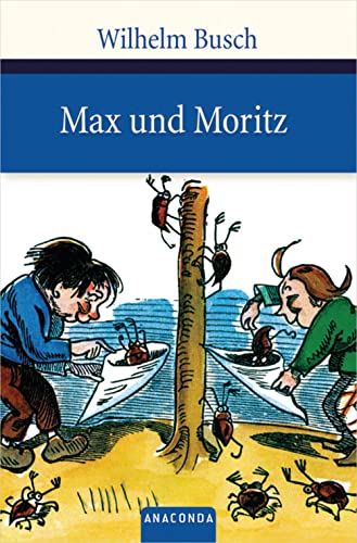 Stock image for Max und Moritz: Eine Bubengeschichte in sieben Streichen for sale by WorldofBooks