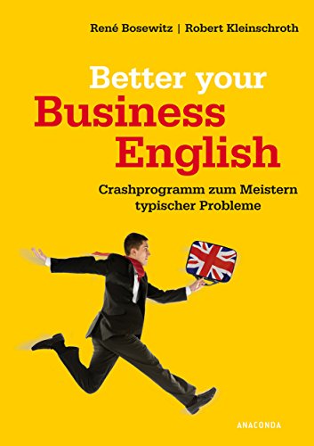 Beispielbild fr Better your Business English. Crashprogramm zum Meistern typischer Probleme zum Verkauf von medimops