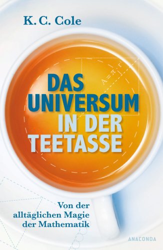 Stock image for Das Universum in der Teetasse. Von der alltglichen Magie der Mathematik for sale by medimops