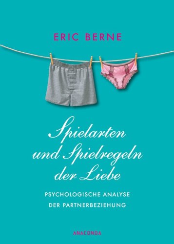 Spielarten und Spielregeln der Liebe (9783866473904) by Eric Berne