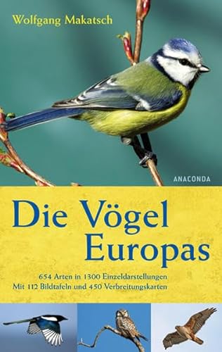 9783866474543: Die Vögel Europas: 654 Arten in 1300 Einzeldarstellungen. Mit 112 Bildtafeln und 450 Verbreitungskarten