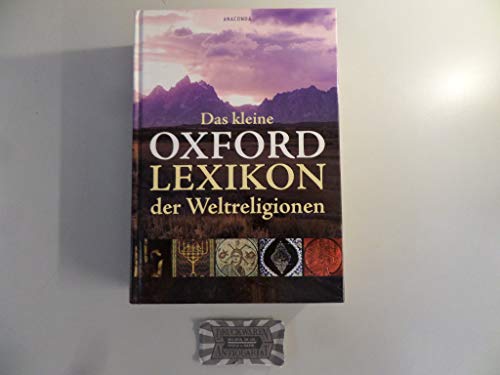 Beispielbild fr Das kleine Oxford-Lexikon der Weltreligionen zum Verkauf von medimops