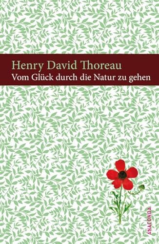 Vom Glück, durch die Natur zu gehen. - Thoreau, Henry David