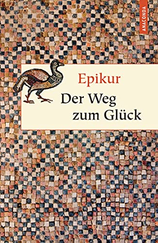 Der Weg Zum Glück - Epikur Hrsg. U. Übers. V. Matthias Hackemann; Epikur; Hackemann, Matthias
