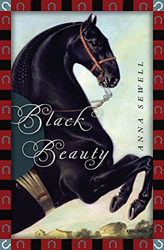 Anna Sewell, Black Beauty: Vollständige, ungekürzte Ausgabe (Anaconda Kinderbuchklassiker, Band 2) - Anna, Sewell