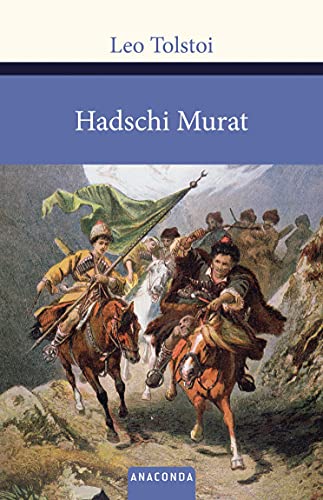 Hadschi Murat : der Held des Kaukasus. Leo Tolstoi. Aus dem Russ. von August Scholz - Tolstoi, Leo