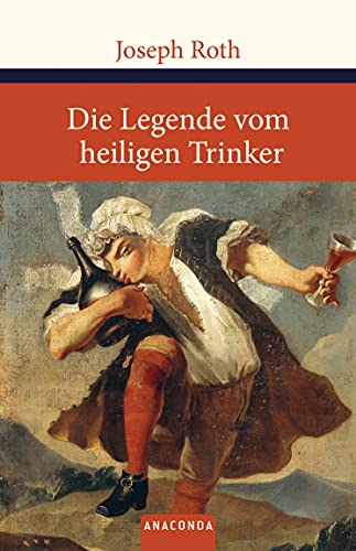 Die Legende vom heiligen Trinker (Große Klassiker zum kleinen Preis, Band 120) - Roth, Joseph