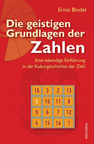 Beispielbild fr Die geistigen Grundlagen der Zahlen: Eine lebendige Einfhrung in die Kulturgeschichte der Zahl zum Verkauf von medimops