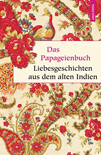 9783866476837: Das Papageienbuch - Liebesgeschichten aus dem alten Indien