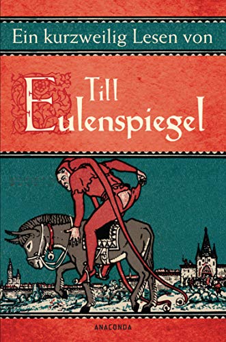 Beispielbild fr Ein kurzweilig Lesen von Till Eulenspiegel: Smtliche Geschichten nach den ltesten Drucken neu erzhlt von Gerhard Steiner zum Verkauf von medimops