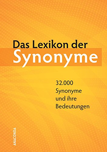 Stock image for Das Lexikon der Synonyme: 32.000 Synonyme und ihre Bedeutungen for sale by medimops
