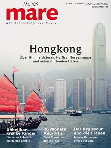 9783866480391: mare - Die Zeitschrift der Meere / No. 105 / Hongkong: ber Himmelshuser, Haifischflossensuppe und einen duftenden Hafen