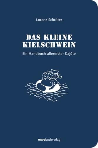 Stock image for Das kleine Kielschwein: Ein Handbuch allererster Kajte for sale by medimops