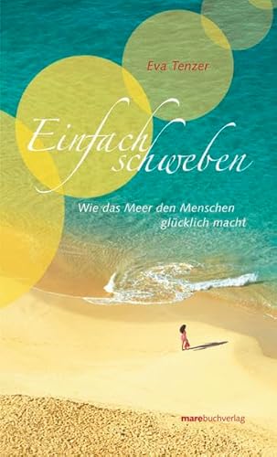 Beispielbild fr Einfach schweben: Wie das Meer den Menschen glcklich macht zum Verkauf von medimops