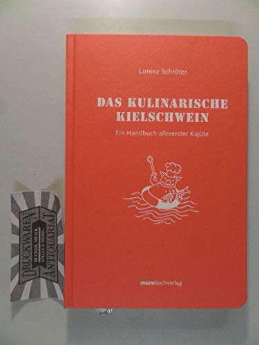 Stock image for Das kulinarische Kielschwein: Ein Handbuch allererster Kajte for sale by medimops