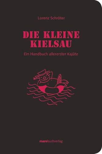9783866480940: Die kleine Kielsau: Ein Handbuch allererster Kajte