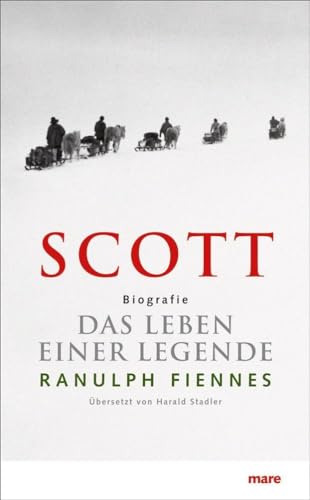 9783866481534: SCOTT: Das Leben einer Legende