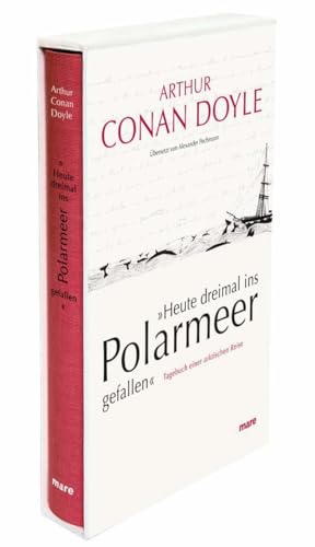 Beispielbild fr Heute dreimal ins Polarmeer gefallen" : Tagebuch einer arktischen Reise. Arthur Conan Doyle. Hrsg. von Jon Lellenberg und Daniel Stashower. Aus dem Engl. bers. und erw. von Alexander Pechmann zum Verkauf von Hbner Einzelunternehmen