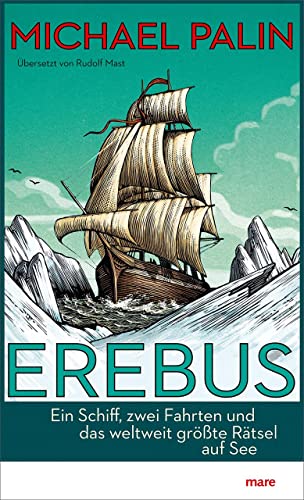 Beispielbild fr Erebus. Ein Schiff, zwei Fahrten und das weltweit grte Rtsel auf See. Aus dem Englischen von Rudolf Mast. 4. Auflage. zum Verkauf von Antiquariat carpe diem, Monika Grevers