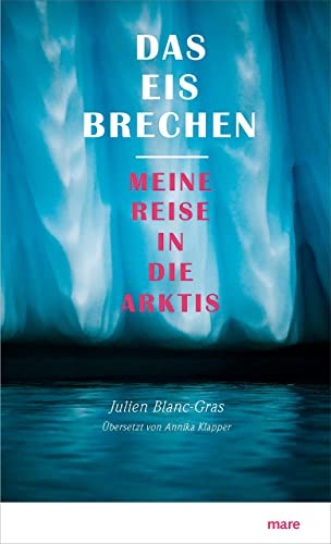 9783866486058: Das Eis brechen: Meine Reise in die Arktis