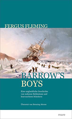 Stock image for Barrow's Boys: Eine unglaubliche Geschichte von wahrem Heldenmut und bravour sem Scheitern for sale by WorldofBooks