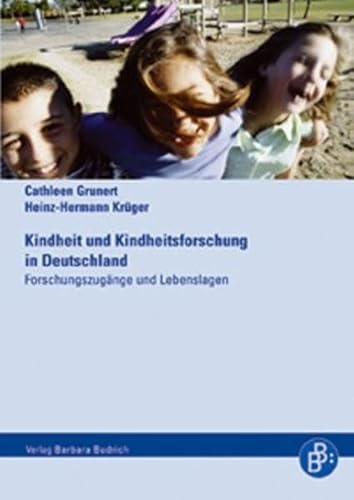 Beispielbild fr Kindheit und Kindheitsforschung in Deutschland. Forschungszugnge und Lebenslagen zum Verkauf von medimops