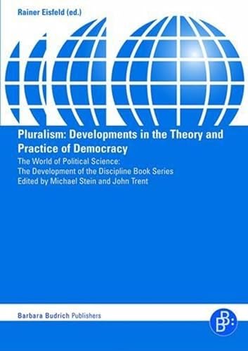 9783866490284: Pluralism: Developments in the Theory and Practice of Democracy (The World of Political Science – The development of the discipline Book Series)