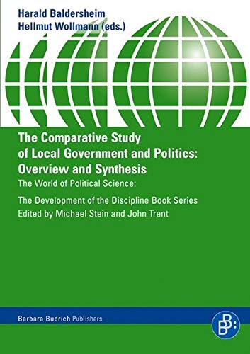 9783866490345: The Comparative Study of Local Government and Politics: Overview and Synthesis (World of Political Science: Development of the Discipline)