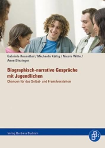 Beispielbild fr Biographisch-narrative Gesprche mit Jugendlichen: Chancen fr das Selbst- und Fremdverstehen zum Verkauf von Buchmarie