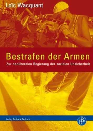 9783866491885: Bestrafen der Armen: Zur neoliberalen Regierung der sozialen Unsicherheit