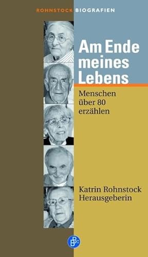 9783866492004: Am Ende meines Lebens: Menschen ber 80 erzhlen: Menschen ber 80 Jahre erzhlen