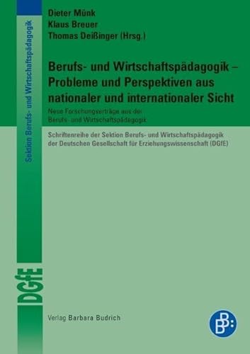 Beispielbild fr Berufs- und Wirtschaftspdagogik - Probleme und Perspektiven aus nationaler und internationaler Sicht. Neuere Forschungsertrge aus der Berufs- und . aus der Berufs- und Wirtschaftspdagogik zum Verkauf von medimops