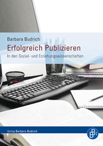 Stock image for Erfolgreich Publizieren: In den Sozial- und Erziehungswissenschaften for sale by medimops