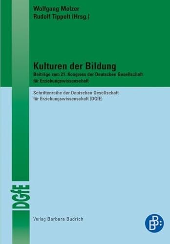 Kulturen der Bildung Beiträge zum 21. Kongress der Deutschen Gesellschaft für Erziehungswissensch...