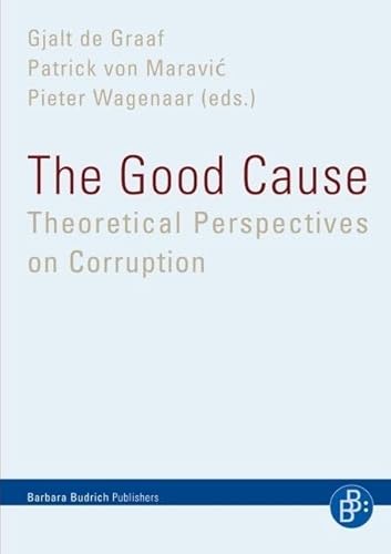 Beispielbild fr The Good Cause: Theoretical Perspectives on Corruption zum Verkauf von medimops