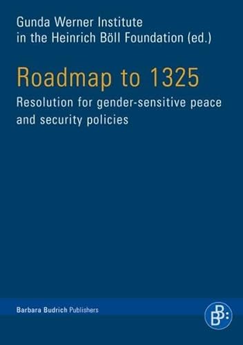 Imagen de archivo de Roadmap to 1325: Resolution for gender-sensitive peace and security policies a la venta por medimops