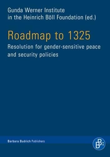 9783866493117: Roadmap to 1325: Resolution for Gender-Sensitive Peace and Security Policies